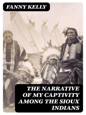 cover image of The Narrative of My Captivity Among the Sioux Indians